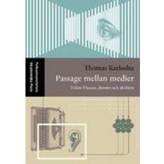 Passage mellan medier - Vilém Flusser, datorn och skriften (Häftad)