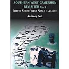 Ndi Southern West Cameroon Revisited Volume Two. North-South West Nexus 1858-1972 (Häftad, 2014)