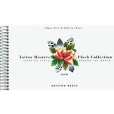 Tattoo Masters Flash Collection: Part II, Selected Styles Around the World (Hardcover, 2015)