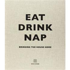Eat, Drink, Nap: Bringing the House Home (Indbundet, 2014)