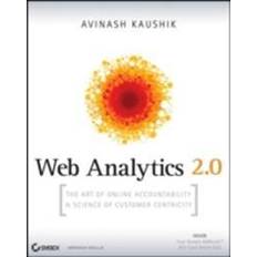 Web art Web Analytics 2.0: The Art of Online Accountability and Science of Customer Centricity (Häftad, 2009)