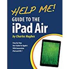 Help Me! Guide to the iPad Air: Step-by-Step User Guide for the Fifth Generation iPad and iOS 7