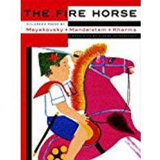 Livres The Fire Horse: Children's Poems by Vladimir Mayakovsky, Osip Mandelstam and Daniil Kharms (Relié, 2017)