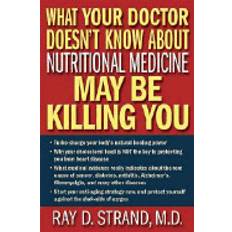 Books what your doctor doesnt know about nutritional medicine may be killing you