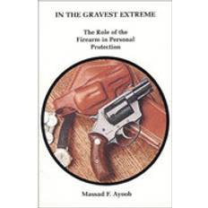 Books in the gravest extreme the role of the firearm in personal protection