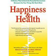 happiness and health 9 choices that unlock the powerful connection between