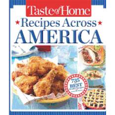 taste of home recipes across america 735 of the best recipes from across th