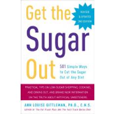 get the sugar out revised and updated 2nd edition 501 simple ways to cut th