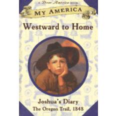 Libros my america westward to home joshuas oregon trail diary book one