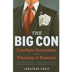 big con crackpot economics and the fleecing of america