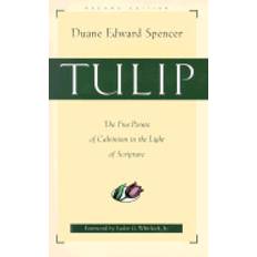 tulip the five points of calvinism in the light of scripture