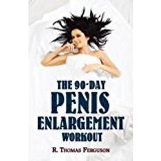 Penis Penis Enlargement: The 90-Day Penis Enlargement Workout (Size Gains Using Your Hands Only)