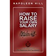 How to Raise Your Own Salary (Häftad, 2011)