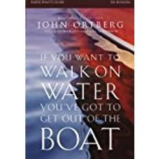 Walk on water If You Want to Walk on Water, You've Got to Get Out of the Boat Participant's Guide (Häftad, 2014)