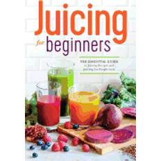 Books juicing for beginners the essential guide to juicing recipes and juicing fo