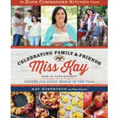 duck commander kitchen presents celebrating family and friends recipes for