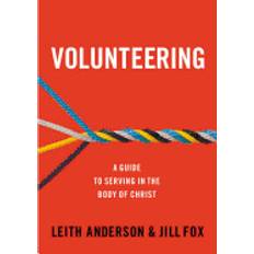 volunteering a guide to serving in the body of christ