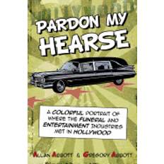 Books pardon my hearse a colorful portrait of where the funeral and entertainment