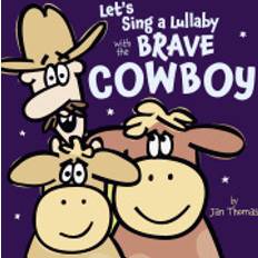 Let's sing lets sing a lullaby with the brave cowboy