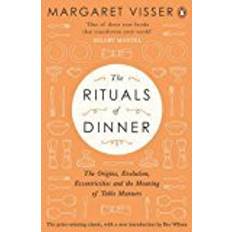 Evolution table The Rituals of Dinner: The Origins, Evolution, Eccentricities and Meaning of Table Manners (Hæftet, 2017)