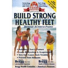 build strong healthy feet banish aches and pains