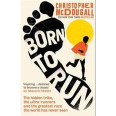 Bøker Born to Run: The Hidden Tribe, the Ultra-Runners, and the Greatest Race the World Has Never Seen (Heftet, 2010)