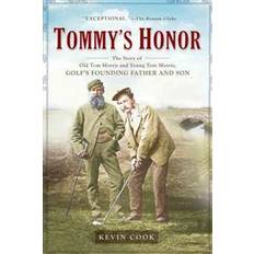 Morris cook Tommy's Honor: The Story of Old Tom Morris and Young Tom Morris, Golf's Founding Father and Son (Hæftet, 2008)