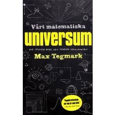 Vårt matematiska universum: mitt sökande efter den yttersta verkligheten (Häftad, 2016)
