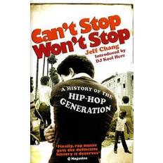 Can't Stop Won't Stop: A History of the Hip-Hop Generation (Paperback, 2007)