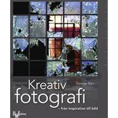 Kreativ fotografi: från inspiration till bild (Häftad)