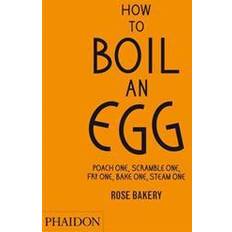 Steam one How to boil an egg; poach one, scramble one, fry one, bake one, steam one (Inbunden, 2013)