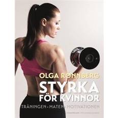 Olga rönnberg Styrka för kvinnor: träningen, maten, motivationen (Häftad, 2016)