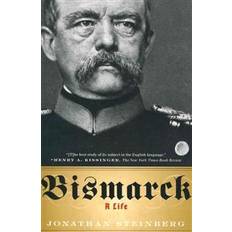 Bismarck: A Life (Häftad, 2013)