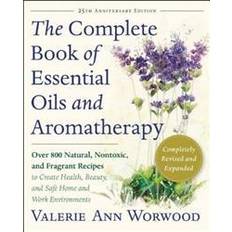 The Complete Book of Essential Oils and Aromatherapy, Revised and Expanded: Over 800 Natural, Nontoxic, and Fragrant Recipes to Create Health, Beauty (Hæftet, 2016)