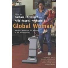 Global sex Global Woman: Nannies, Maids and Sex Workers in the New Economy (Paperback, 2003)