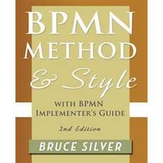 Method s BPMN Method and Style, 2nd Edition, with BPMN Implementer's Guide (Häftad, 2011)