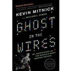 Ghost in the Wires: My Adventures as the World's Most Wanted Hacker (Häftad, 2012)