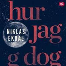 Niklas ekdal Hur jag dog (Ljudbok, MP3, 2016)