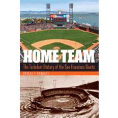 home team the turbulent history of the san francisco giants