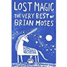 Lost Magic: The Very Best of Brian Moses (Paperback)