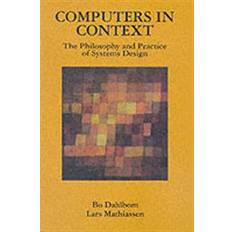 Goteborg Computers in Context: The Philosophy and Practice of System Design (Hæftet, 1993)