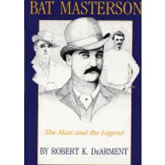 Books bat masterson the man and the legend