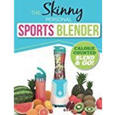 Personal blender The Skinny Personal Sports Blender Recipe Book: Great tasting, nutritious smoothies, juices & shakes. Perfect for workouts, weight loss & fat burning. Blend & Go!