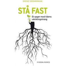 Stå fast svend brinkmann Stå fast: et opgør med tidens udviklingstvang (Hæftet, 2014)