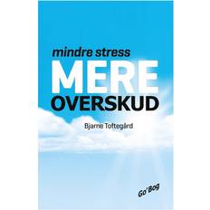 Erhverv, Ledelse & Økonomi Bøger Mindre stress - mere overskud (Hæftet, 2016)