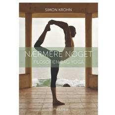 Nærmere noget Nærmere noget: filosofien bag yoga (Hæftet, 2013)