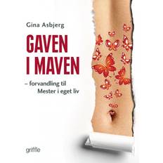 Gaven i maven: bliv mester i dit eget liv (Hæftet, 2014)