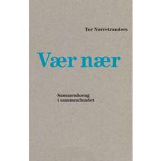 Bøger Vær nær: sammenhæng i sammenfundet (Hæftet, 2013)