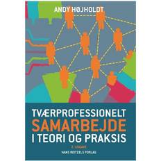 Bøger Tværprofessionelt samarbejde i teori og praksis: i teori og praksis (Hæftet, 2016)
