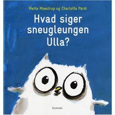 Bøger Hvad siger sneugleungen Ulla (Indbundet, 2009)